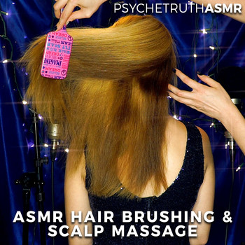 Psychetruth ASMR - ASMR Hair Brushing & Scalp Massage