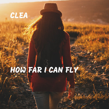 Clea - How Far I Can Fly
