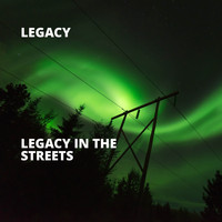 Legacy - Legacy in the Streets