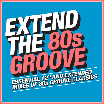 Various Artists - Extend the 80s: Groove