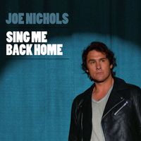 Joe Nichols - Sing Me Back Home