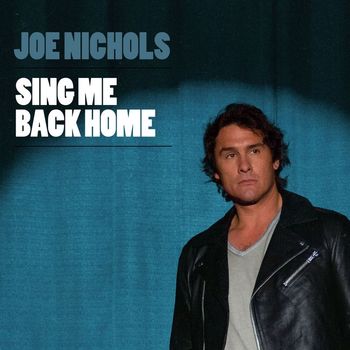 Joe Nichols - Sing Me Back Home