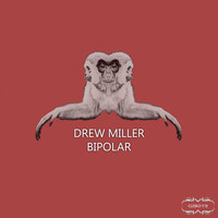 Drew Miller - Bipolar