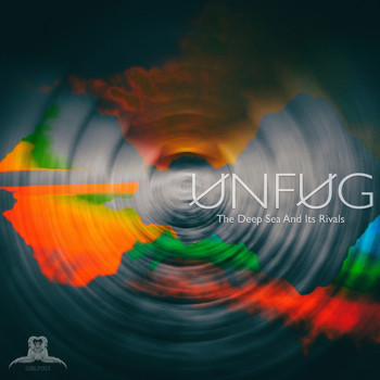 Unfug - The Deep Sea & Its Rivals