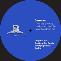 Benwaa - One Day You May Understand, & Then You Should Find Me
