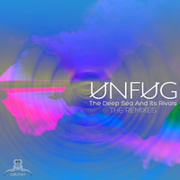 Unfug - The Deep Sea & Its Rivals (The Remixes) (Remixes)