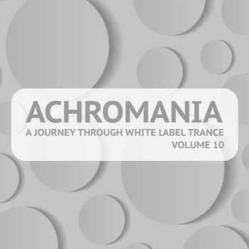 Various Artists - Achromania - A Journey Through White Label Trance, Vol. 10