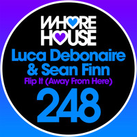 Luca Debonaire, Sean Finn - Flip It (Away from Here)