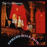 The Go-Betweens - Spring Hill Fair