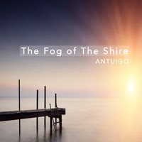 Antuigo - The Fog of The Shire