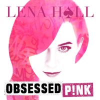 Lena Hall - Obsessed: P!nk