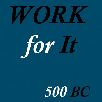 500 Bc - Work for It