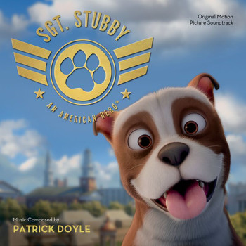 Patrick Doyle - Sgt. Stubby: An American Hero (Original Motion Picture Soundtrack)