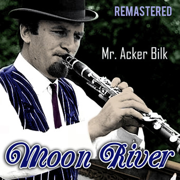 Mr. Acker Bilk - Moon River (Remastered)
