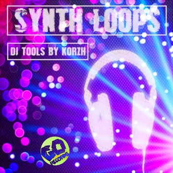 Korzh - Synth Loops (DJ Tools)