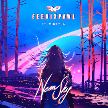 Feenixpawl feat. Mikayla - Neon Sky