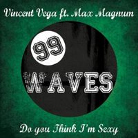 Vincent Vega - Do You Think I'm Sexy