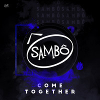 Sambô - Come Together