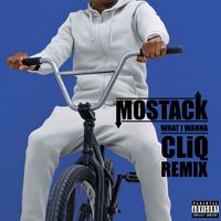 MoStack - What I Wanna (CLiQ Remix) (Explicit)
