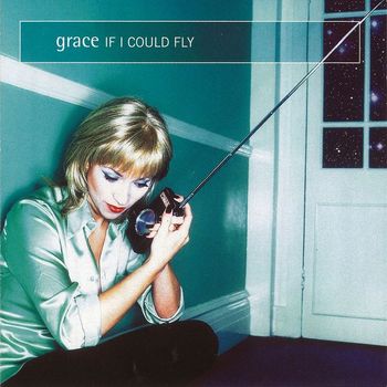 Grace - If I Could Fly (Remixes)