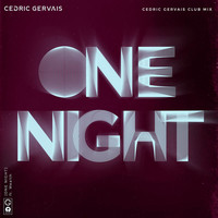 Cedric Gervais - One Night (Cedric Gervais Club Mix)