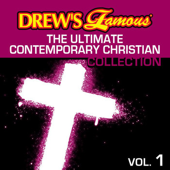 The Hit Crew - Drew's Famous The Ultimate Contemporary Christian Collection (Vol. 1)