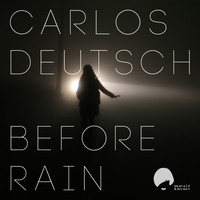 Carlos Deutsch - Before Rain