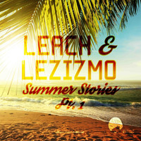 Leach & Lezizmo - Summer Stories, Pt. 1