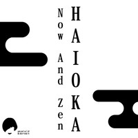 Haioka - Now and Zen