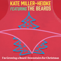 Kate Miller-Heidke - I'm Growing a Beard Downstairs for Christmas