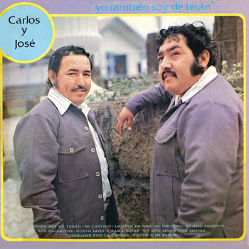 Carlos Y José - Yo También Soy De Terán