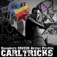 Carl Tricks - Sneakerz MUZIK Artist Profile: Carl Tricks