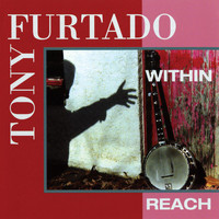 Tony Furtado - Within Reach
