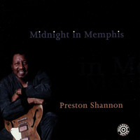 Preston Shannon - Midnight In Memphis