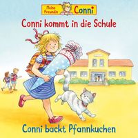 Conni - Conni kommt in die Schule (neu) / Conni backt Pfannkuchen