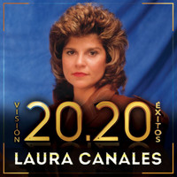 Laura Canales - Visión 20.20 Éxitos