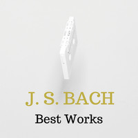 Johann Sebastian Bach - Bach Best Works