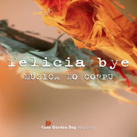 Felicia Bye - Música do Corpu