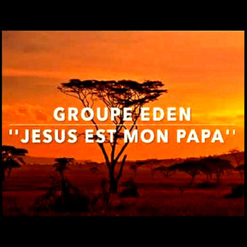 Eden - Jésus est mon Papa