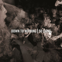 50 Lions - 50 Lions / Down to Nothing