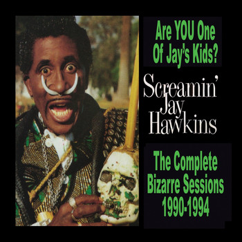 Screamin' Jay Hawkins - Are You One of Jay's Kids?