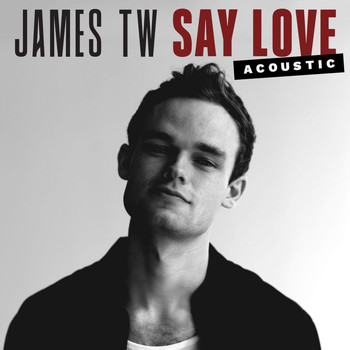 James TW - Say Love (Acoustic)