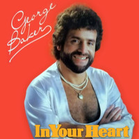 George Baker - In Your Heart
