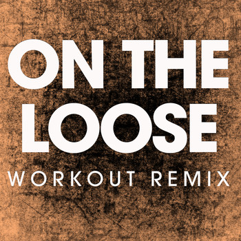 Power Music Workout - On the Loose - Single