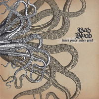 Bad Blood - Inner Peace, Outer Grief
