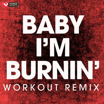 Power Music Workout - Baby I'm Burnin' - Single