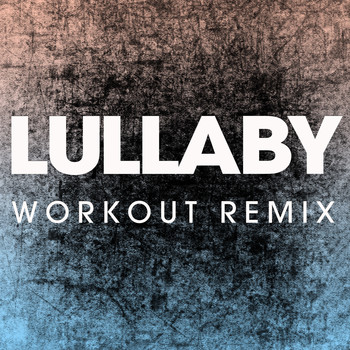 Power Music Workout - Lullaby - Single