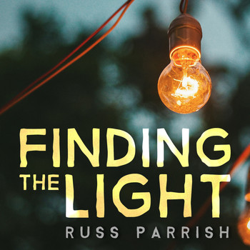 Russ Parrish - Finding the Light