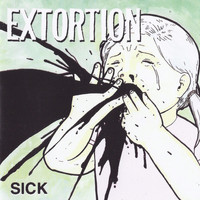 Extortion - Sick