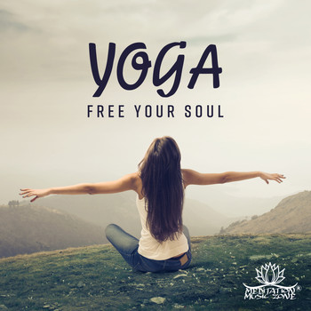 Meditation Music Zone - Yoga (Free Your Soul – Inspire, Relax and Energize Yourself)